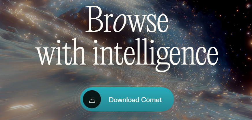 Browse with intelligence—download Comet browser